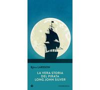La vera storia del pirata Long John Silver - 2002 - Iperborea