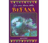La vera storia della befana. Ediz. illustrata