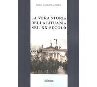 La vera storia della Lituania nel XX secolo - Rokas Marijus Tracevskis