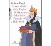 La vera storia della regina di Biancaneve, dalla selva turingia a Hollywood