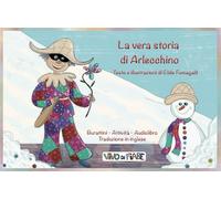 La vera storia di Arlecchino. Schede per Kamishibai. Ediz. italiana e inglese. Con audiolibro