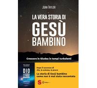 LA VERA STORIA DI GESU' BAMBINO - TAYLOR JOAN, NOFFKE E. (Curatore) - Sonda