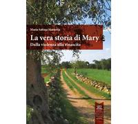 La vera storia di Mary. Dalla violenza alla rinascita