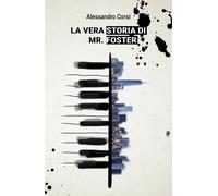 La vera storia di Mr. Foster di Alessandro Corsi, 2017, Youcanprint