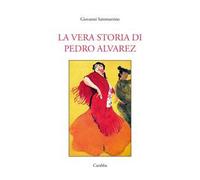 La vera storia di Pedro Alvarez