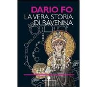 La vera storia di Ravenna. Ediz. illustrata