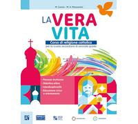 La vera vita. Corso di religione cattolica. Per le Scuole superiori. Con e-book. Con espansione online