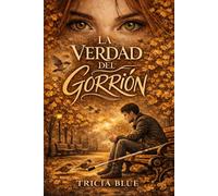 La verdad del Gorrión