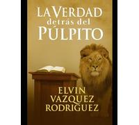 La Verdad Detrás Del Pulpito