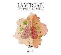 LA VERDAD, DETRÁS DEL SILENCIO...