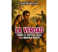 La verdad: Donde la justicia calla y la memoria resiste