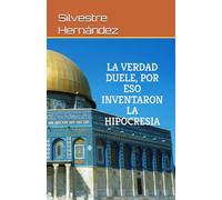 LA VERDAD DUELE, POR ESO INVENTARON LA HIPOCRESIA