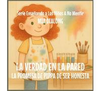 La Verdad en la Pared: La Promesa de Pippa de Ser Honesta: 3
