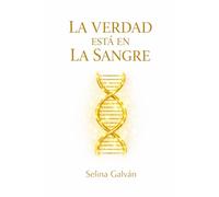 LA VERDAD ESTA EN LA SANGRE