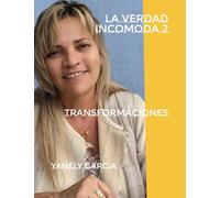 LA VERDAD INCOMODA 2: TRANSFORMACIONES