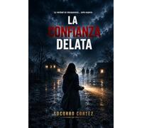 La Verdad no Desaparece...Solo Espera: La Confianza Delata