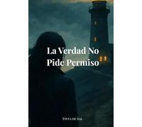 La verdad no pide permiso: Thriller de secretos familiares, corrupción y resistencia en un pueblo del norte de España