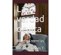 La verdad oculta: Mitos y Creencias