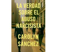 La Verdad Sobre El Abuso Narcisista