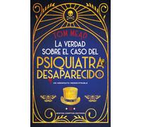 La verdad sobre el caso del psiquiatra desaparecido. Un crimen imposible. Mejor novela de misterio en el Reino Unido