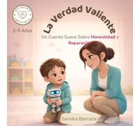 La verdad valiente: Un cuento suave sobre honestidad y reparación