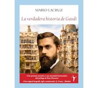 La verdadera historia de Gaudí