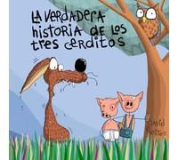 La verdadera historia de los tres cerditos y el lobo: La versión de Gus el búho