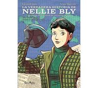 La verdadera historia de Nellie Bly