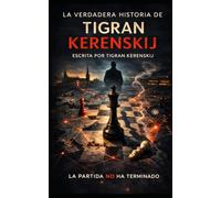 La verdadera historia de Tigran Kerenskij: La partida aún no ha terminado.