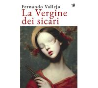 La vergine dei sicari - Vallejo Fernando