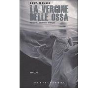 La Vergine delle ossa. Cesare Lombroso indaga - [Castelvecchi]