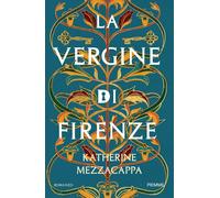 La vergine di Firenze [Paperback] Mezzacappa, Katherine and Pastorino, Gloria