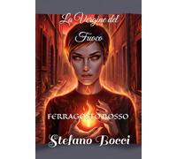 LA VERGINE DI FUOCO: FERRAGOSTO ROSSO