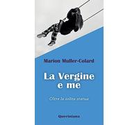 La Vergine e me. Oltre la solita statua