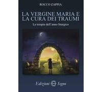 La vergine Maria e la cura dei traumi. La terapia dell'anno liturgico