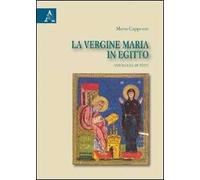 La Vergine Maria in Egitto. Antologia di testi