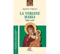 La Vergine Maria. Pagine scelte