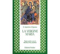 La Vergine Maria. Pagine scelte