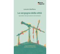 La vergogna delle città. Agli albori del giornalismo di inchiesta