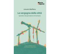 La vergogna delle città. Agli albori del giornalismo di inchiesta