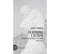 La vergogna e la colpa. Patologia della famiglia e del mondo