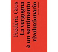 La vergogna è un sentimento rivoluzionario