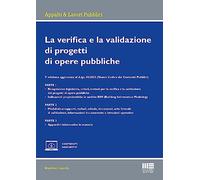La verifica e la validazione di progetti di opere pubbliche. Edizione aggiornata al d.lgs. 36/2023 (Nuovo Codice dei Contratti Pubblici)
