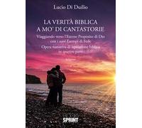 La verità biblica a mo' di cantastorie. Viaggiando verso l'eterno proposito di Dio con i suoi esempi di fede