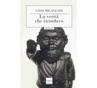 La verità che ricordavo