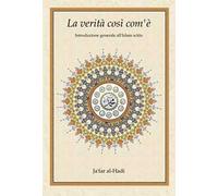 La verità così com'è. Introduzione generale all'islam sciita