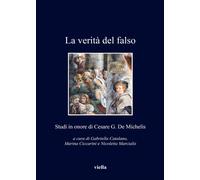 La verità del falso. Studi in onore di Cesare G. De Michelis