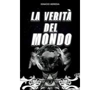 LA VERITÀ DEL MONDO