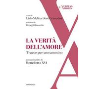 La verità dell'amore. Tracce per un cammino
