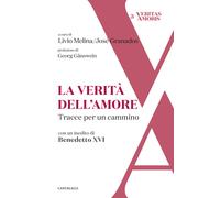 La verità dell'amore. Tracce per un cammino - Melina L. (cur.)